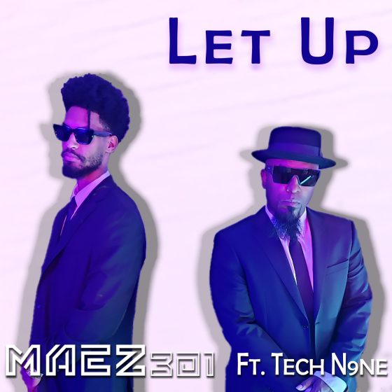 Maez301 Releases “Let Up” (feat. Tech N9ne)