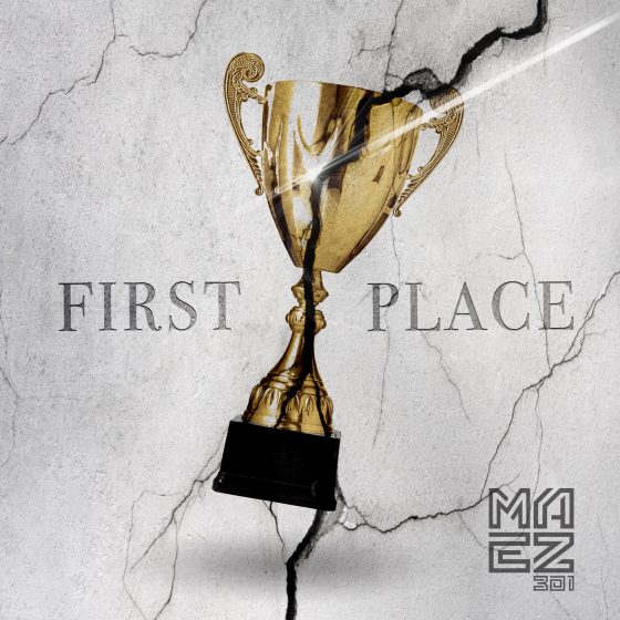 Maez301 Releases “First Place” On All Streaming Platforms!