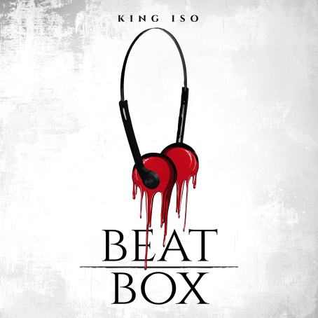 King Iso New Single, “Beat Box” is Available  For Pre-Save Now!