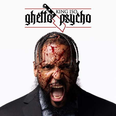 King Iso New Album ‘Ghetto Psycho’ Available for Pre-order Now!!