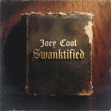 Pre-Save and Pre-Add “Swanktified” By Joey Cool Now!